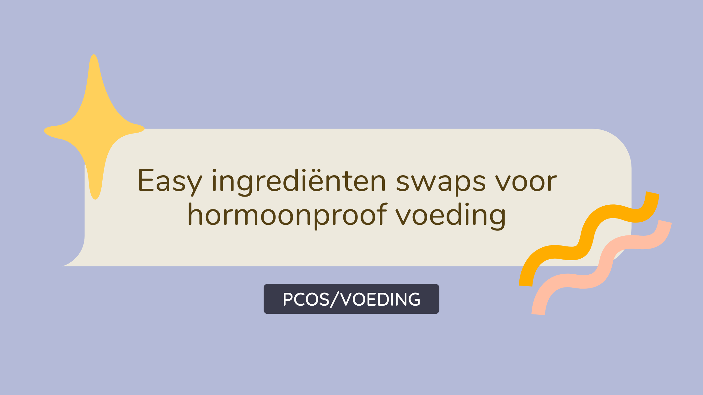 Easy ingrediënten swaps voor hormoonproof voeding