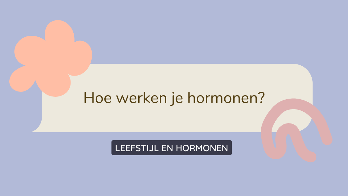 Hoe werken je hormonen